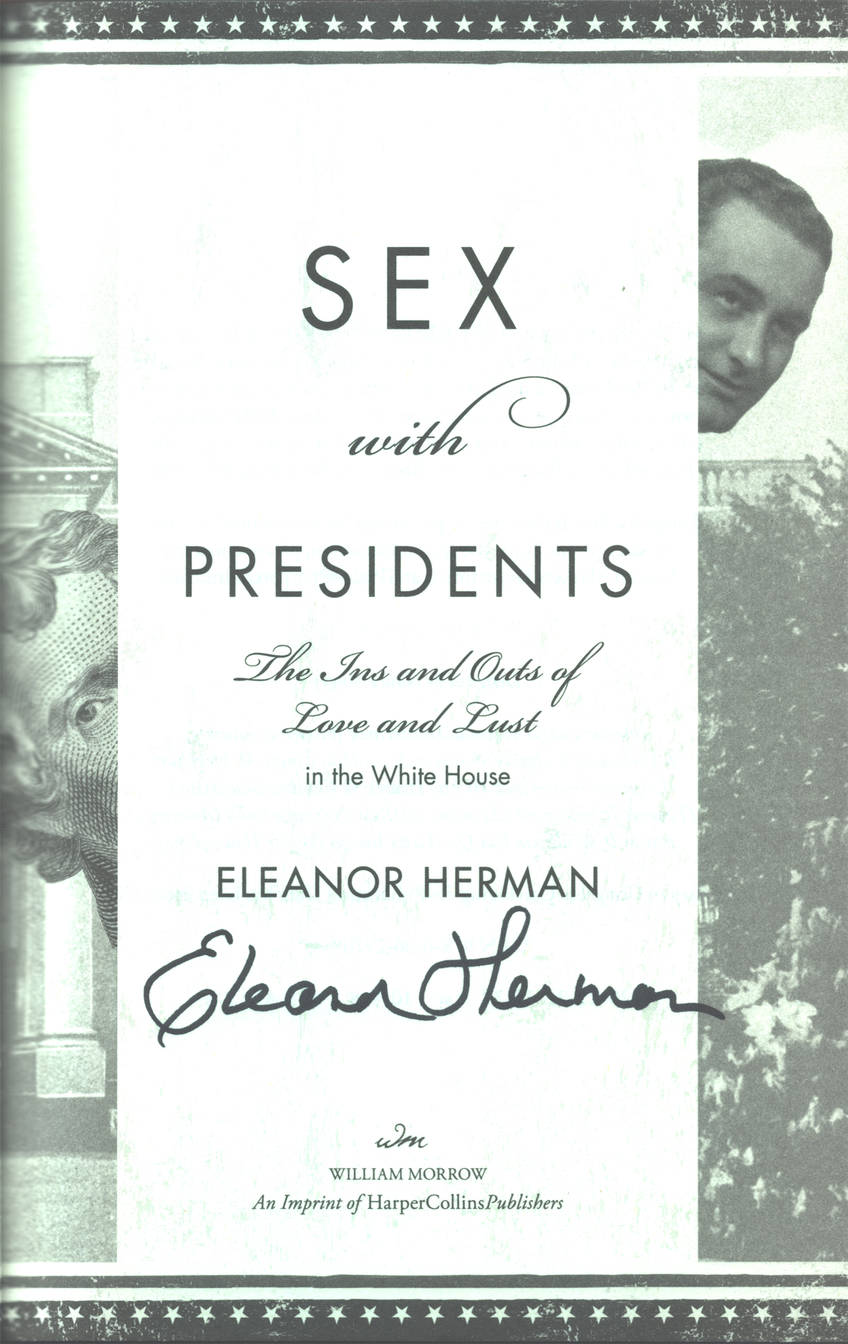 Sex With Presidents The Ins And Outs Of Love And Lust In The White House The Alabama Booksmith